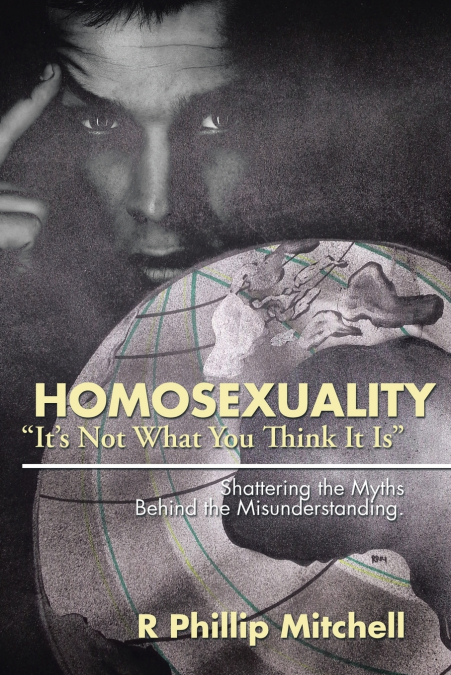 Homosexuality 'It’s Not What You Think It Is'