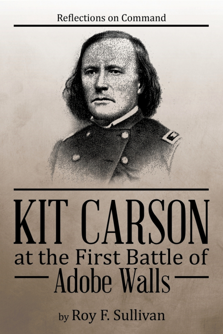 Kit Carson at the First Battle of Adobe Walls