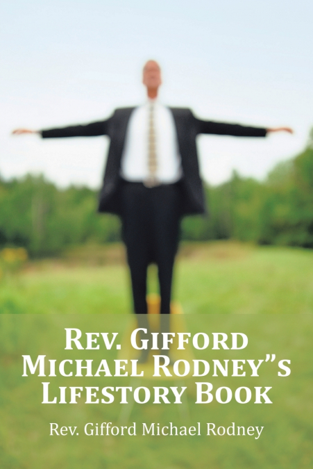 Rev. Gifford Michael Rodney's Lifestory Book