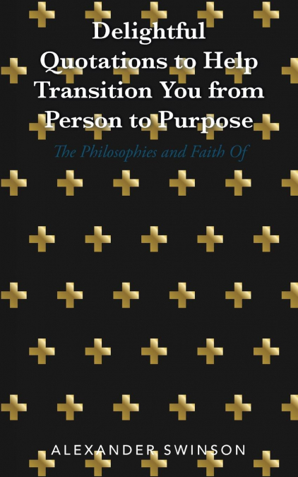 Delightful Quotations to Help Transition You from Person to Purpose