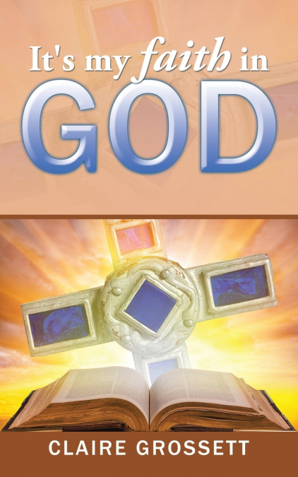 It’s my faith in God