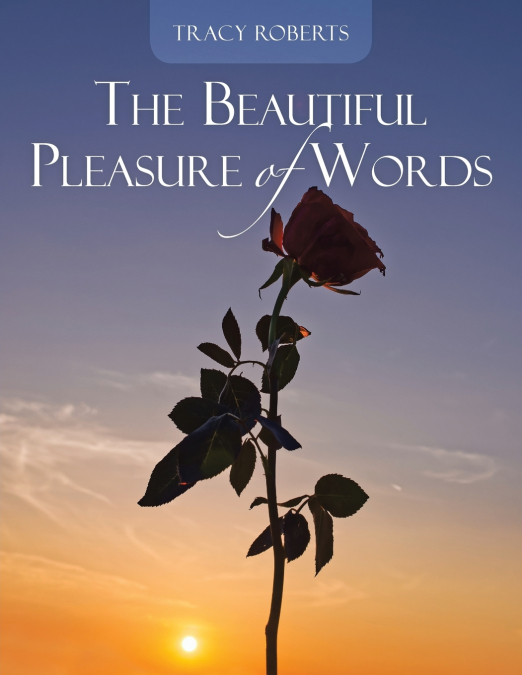 The Beautiful Pleasure of Words