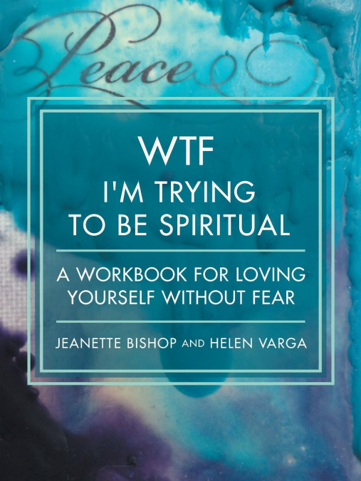 WTF I’m Trying to Be Spiritual