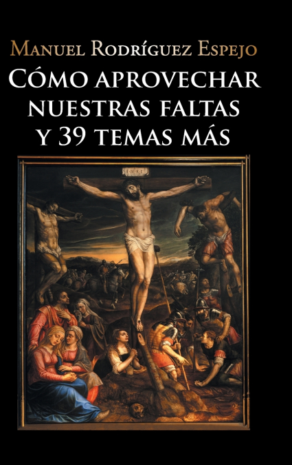 Cómo aprovechar nuestras faltas y 39 temas más