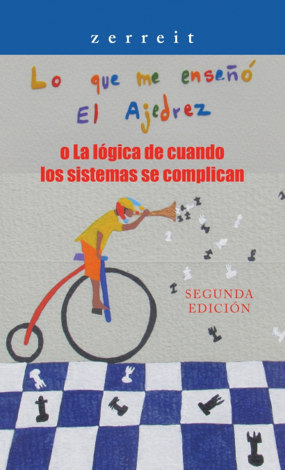 'Lo Que Me Enseñó El Ajedrez'  O  La Lógica De Cuando Los Sistemas Se Complican