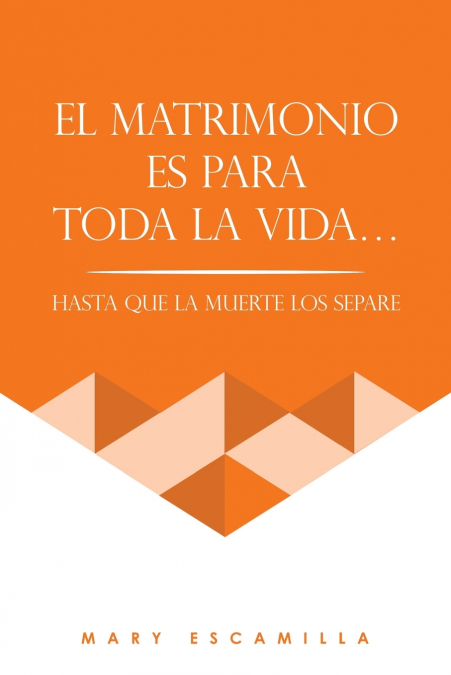 EL MATRIMONIO ES PARA TODA LA VIDA...