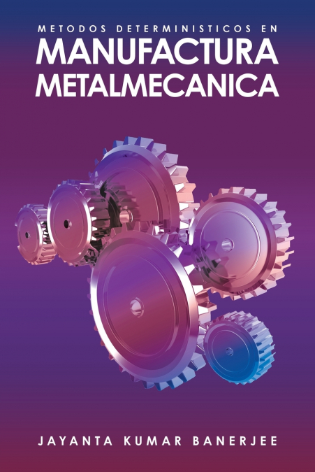 METODOS DETERMINISTICOS EN MANUFACTURA METALMECANICA