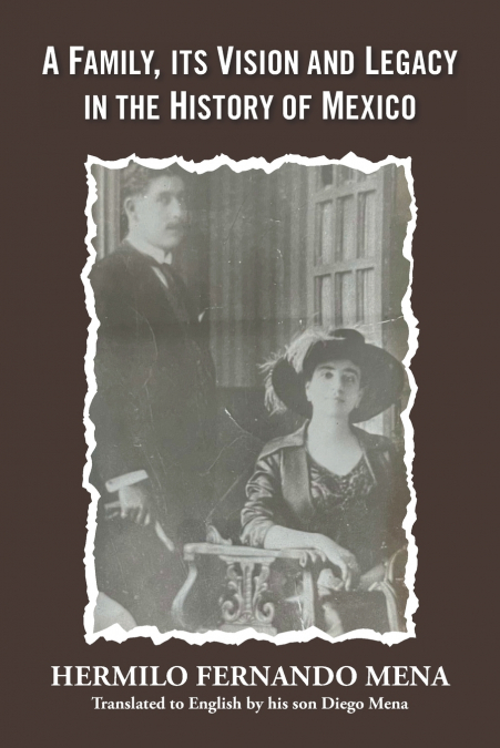 A Family, Its Vision and Legacy in the History of Mexico