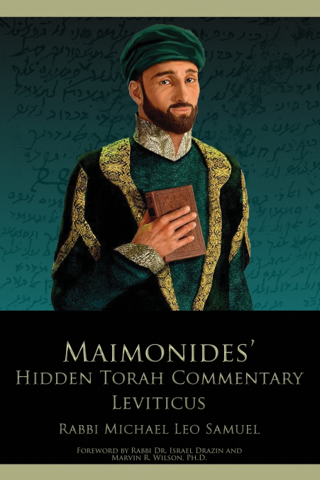 Maimonides’ Hidden Torah Commentary -- Volume 3 - Leviticus