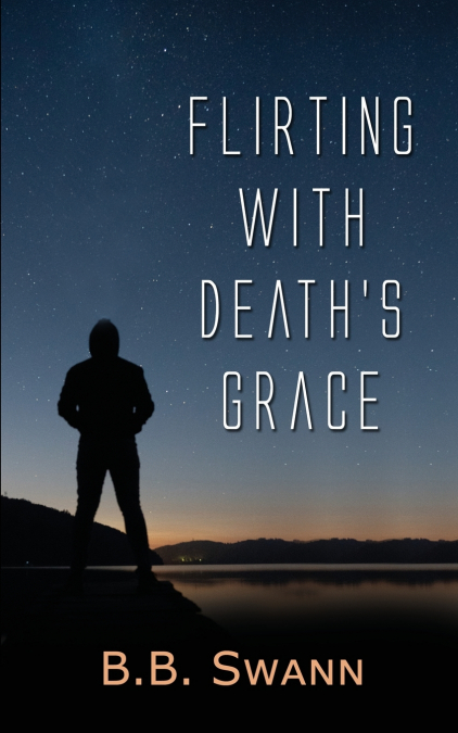 Flirting with Death’s Grace