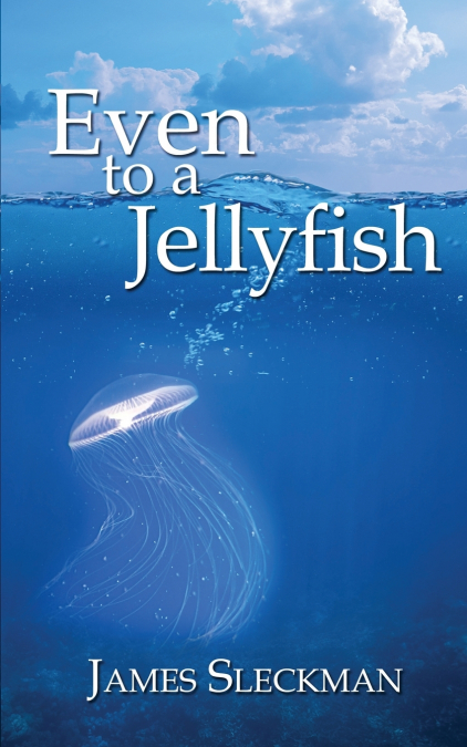 Even to a Jellyfish