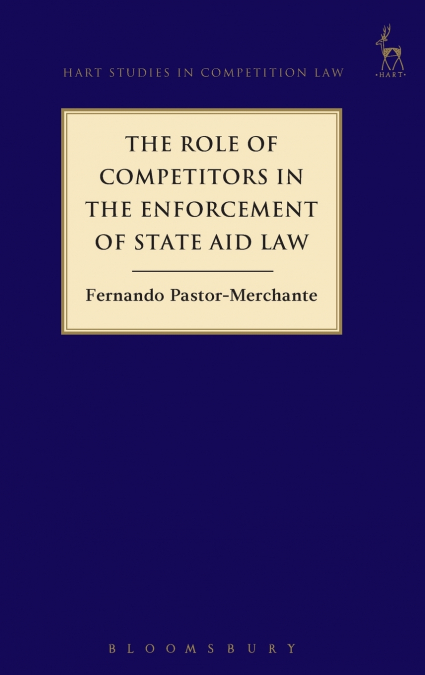 The Role of Competitors in the Enforcement of State Aid Law