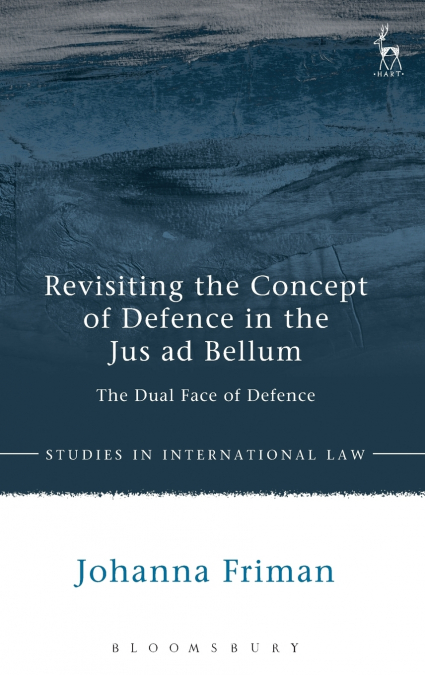 Revisiting the Concept of Defence in the Jus ad Bellum