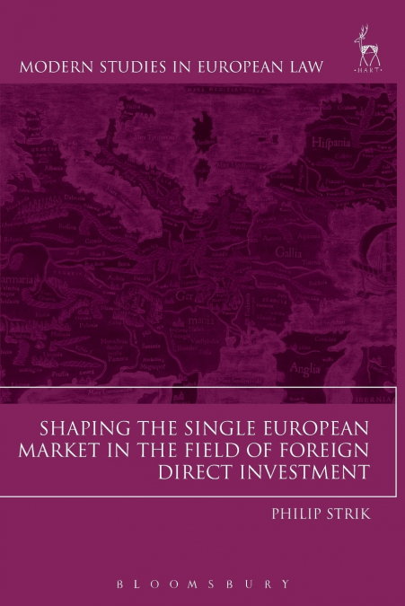 Shaping the Single European Market in the Field of Foreign Direct Investment,
