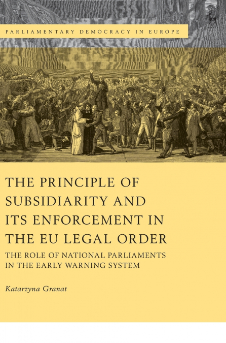 The Principle of Subsidiarity and its Enforcement in the EU Legal Order