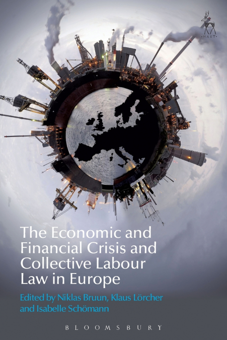The Economic and Financial Crisis and Collective Labour Law in Europe