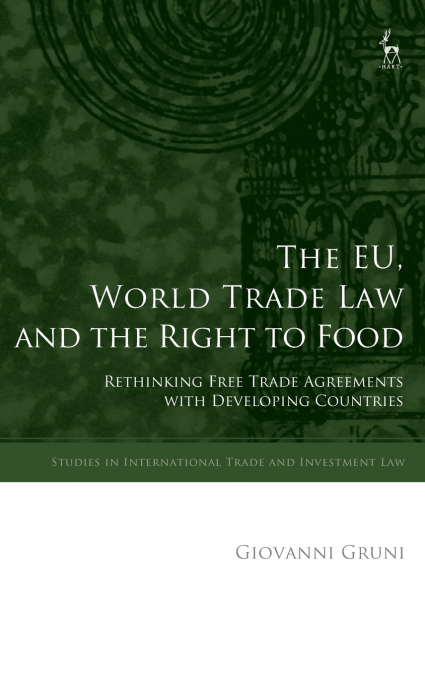 The EU, World Trade Law and the Right to Food