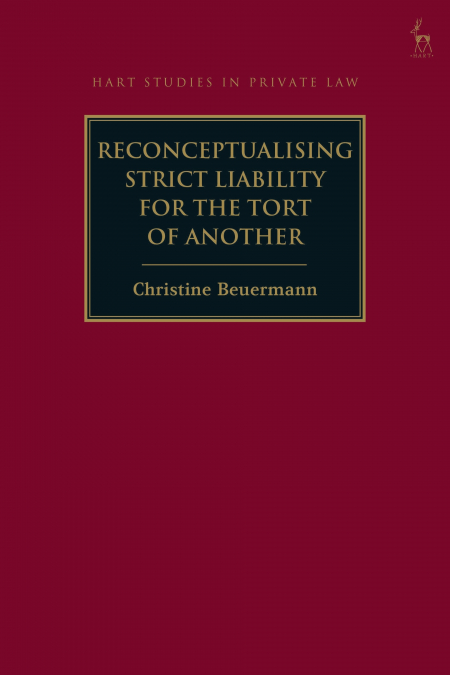 Reconceptualising Strict Liability for the Tort of Another