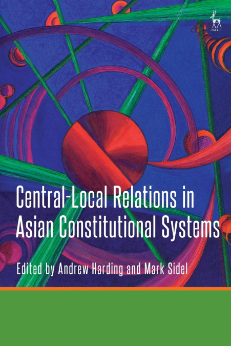 Central-Local Relations in Asian Constitutional Systems