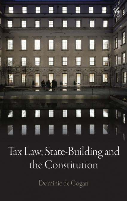 Tax Law, State-Building and the Constitution