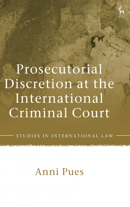 Prosecutorial Discretion at the International Criminal Court