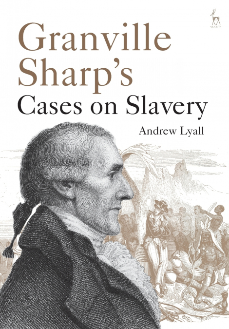 Granville Sharp’s Cases on Slavery