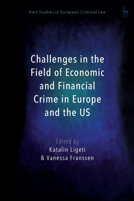 Challenges in the Field of Economic and Financial Crime in Europe and the US
