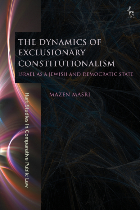 The Dynamics of Exclusionary Constitutionalism