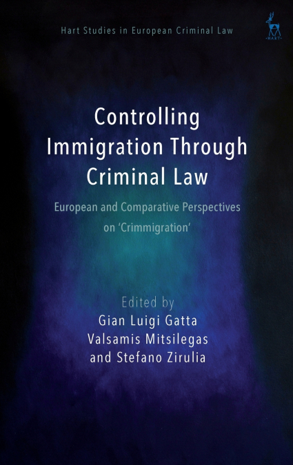 Controlling Immigration Through Criminal Law
