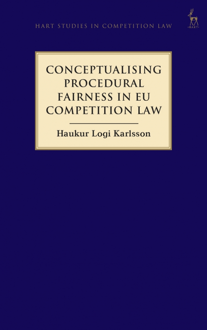 Conceptualising Procedural Fairness in EU Competition Law