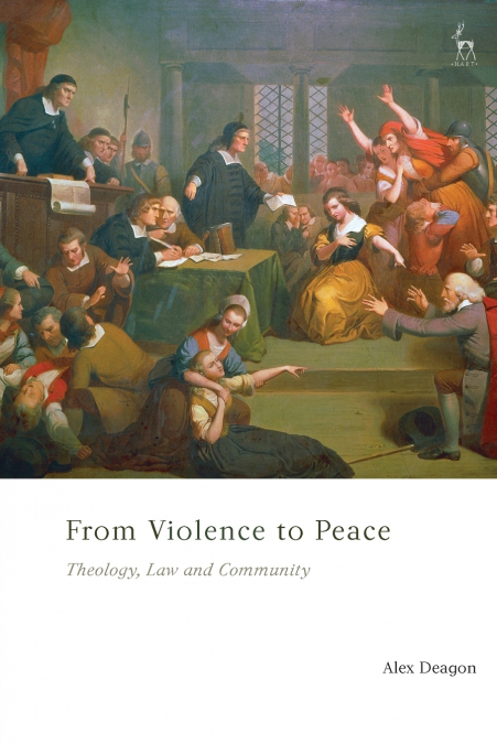 From Violence to Peace Theology, Law and Community