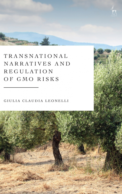 Transnational Narratives and Regulation of GMO Risks