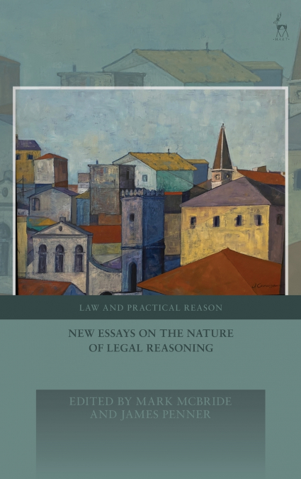 New Essays on the Nature of Legal Reasoning
