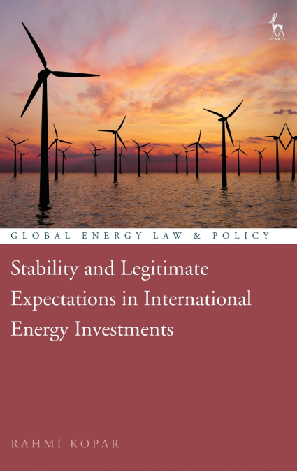 Stability and Legitimate Expectations in International Energy Investments