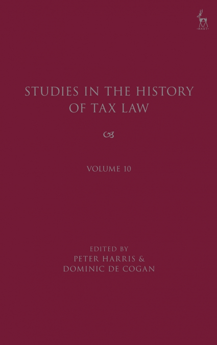Studies in the History of Tax Law, Volume 10