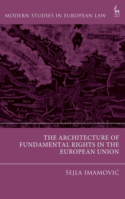The Architecture of Fundamental Rights in the European Union