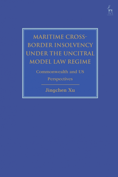 Maritime Cross-Border Insolvency under the UNCITRAL Model Law Regime