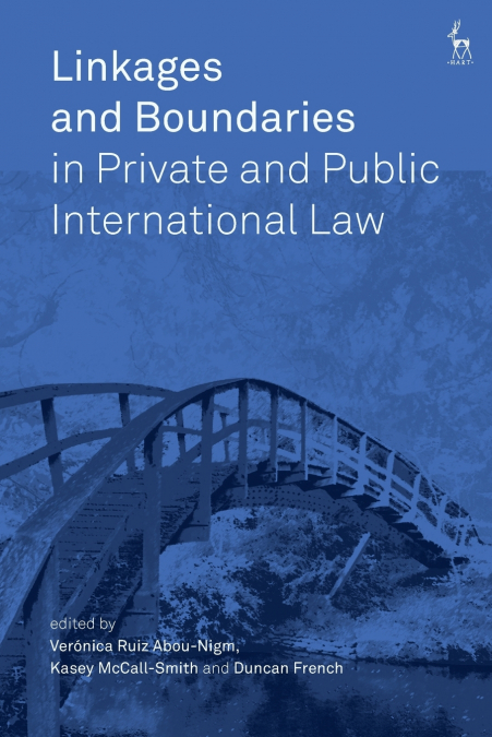 Linkages and Boundaries in Private and Public International Law