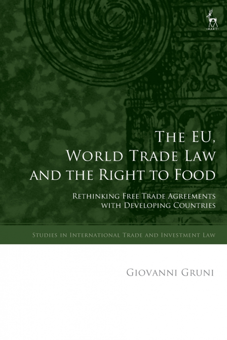 The EU, World Trade Law and the Right to Food