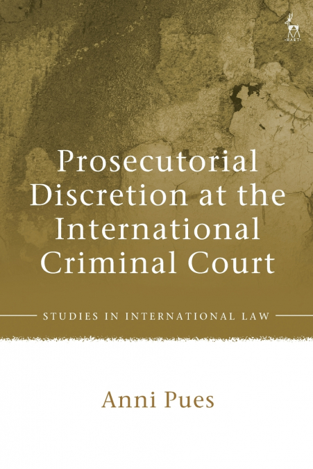 Prosecutorial Discretion at the International Criminal Court