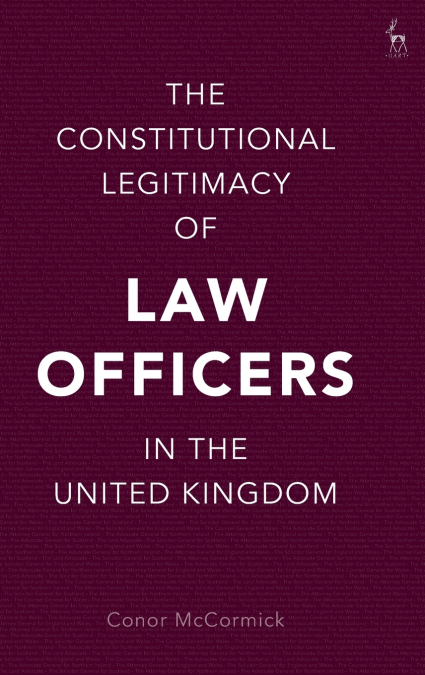 The Constitutional Legitimacy of Law Officers in the United Kingdom