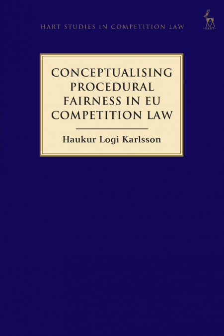 Conceptualising Procedural Fairness in EU Competition Law