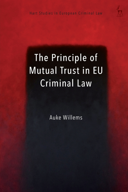 The Principle of Mutual Trust in EU Criminal Law
