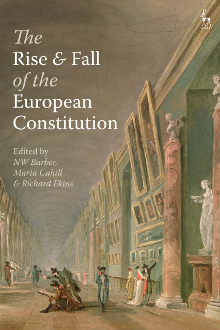 The Rise and Fall of the European Constitution