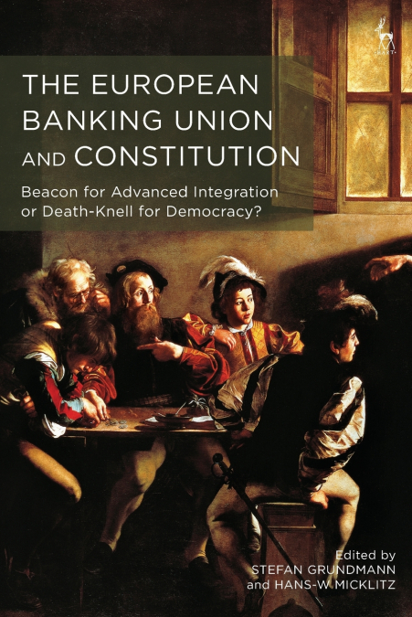 The European Banking Union and Constitution