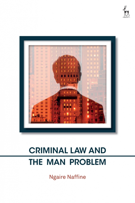 Criminal Law and the Man Problem
