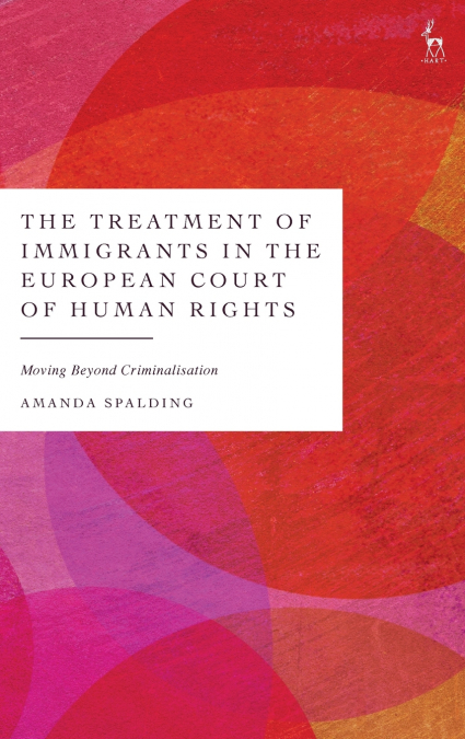 The Treatment of Immigrants in the European Court of Human Rights