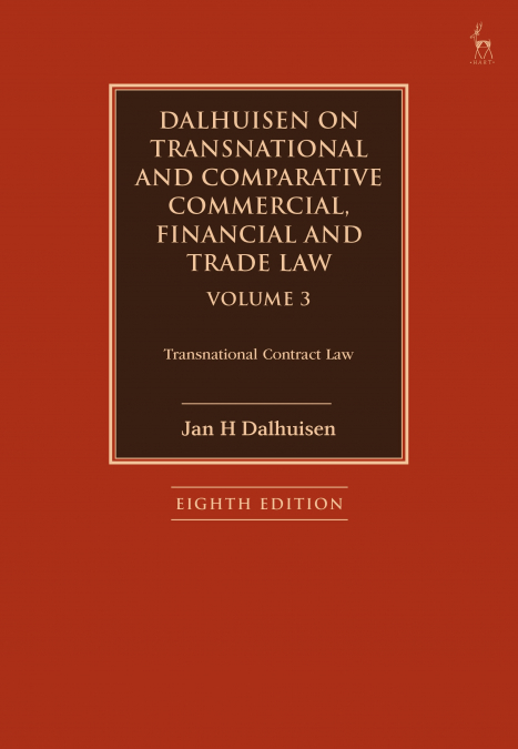 Dalhuisen on Transnational and Comparative Commercial, Financial and Trade Law Volume 3