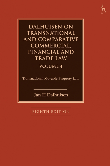 Dalhuisen on Transnational and Comparative Commercial, Financial and Trade Law Volume 4