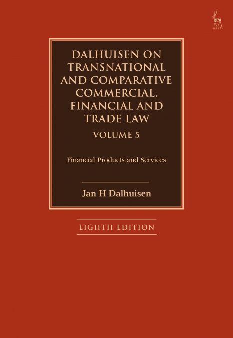 Dalhuisen on Transnational and Comparative Commercial, Financial and Trade Law Volume 5